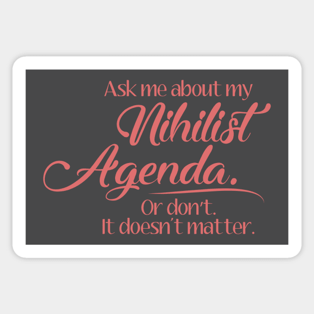 Nihilist Agenda - Pink Script Sticker by sadsquatch